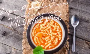 Zupa pomidorowa z makaronem: Ile kalorii naprawdę zjadasz?