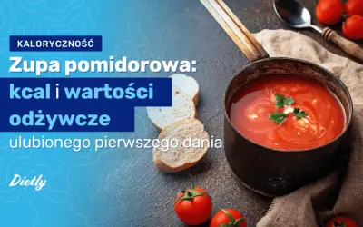 Ile kalorii ma zupa pomidorowa? Poznaj prawdę o wartości dania