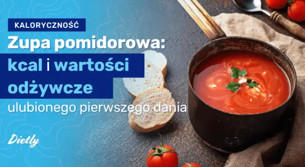 Ile kalorii ma zupa pomidorowa? Poznaj prawdę o wartości dania